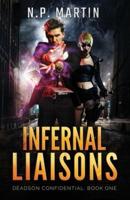 Infernal Liaisons (Deadson Confidential Book 1)