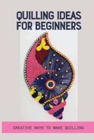 Quilling Ideas For Beginners