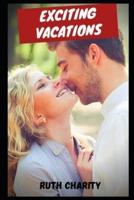 Exciting vacations: intimate confessions, erotic stories, sex between adults, love, dating, passion, sensuality