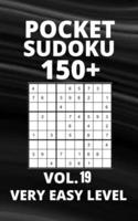 Pocket Sudoku 150+ Puzzles: Very Easy Level with Solutions - Vol. 19