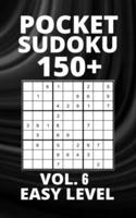 Pocket Sudoku 150+ Puzzles: Easy Level with Solutions - Vol. 6
