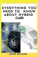 EVERYTHING YOU NEED TO KNOW ABOUT HYBRID CARS