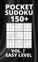 Pocket Sudoku 150+ Puzzles: Easy Level with Solutions - Vol. 7