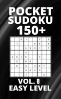 Pocket Sudoku 150+ Puzzles: Easy Level with Solutions - Vol. 8
