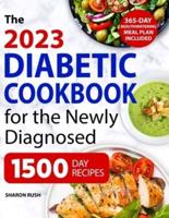 Diabetic Cookbook for the Newly Diagnosed: 500+ Simple, Delicious and Healthy Low-Carb Recipes for Beginners with a 365-Day Meal Plan to Handle Prediabetes, Type 2 Diabetes, and Live a Healthier Life