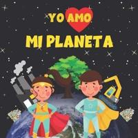 Yo Amo Mi Planeta: Libros para Niños en Español