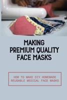 Making Premium Quality Face Masks