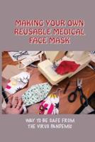 Making Your Own Reusable Medical Face Mask