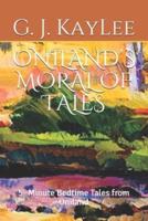 ONILAND'S MORAL OF TALES: 5- Minute Bedtime Tales from Oniland