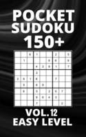 Pocket Sudoku 150+ Puzzles: Easy Level with Solutions - Vol. 12