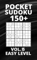 Pocket Sudoku 150+ Puzzles: Easy Level with Solutions - Vol. 15