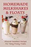 Homemade Milkshakes & Floats