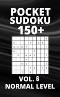 Pocket Sudoku 150+ Puzzles: Normal Level with Solutions - Vol. 6