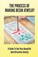 The Process Of Making Resin Jewelry