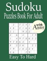 Sudoku Puzzles Book for Adult : 600+ Easy To Hard Sudoku Puzzles For Adult with Solution