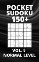 Pocket Sudoku 150+ Puzzles: Normal Level with Solutions - Vol. 8