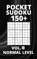 Pocket Sudoku 150+ Puzzles: Normal Level with Solutions - Vol. 10