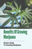 Benefits Of Growing Marijuana