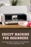 Cricut Machine For Beginners