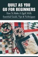 Quilt As You Go For Beginners