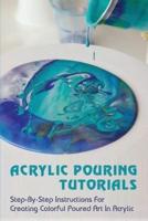 Acrylic Pouring Tutorials