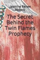 The Secret Behind the Twin Flames Prophecy