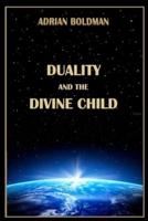 Duality And The Divine Child