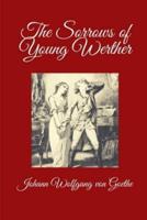 The Sorrows Of Young Werther by Johann Wolfgang von Goethe