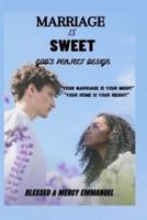 Marriage is Sweet: God's Perfect Design
