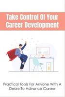 Take Control Of Your Career Development