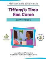 Tiffany's Time Has Come Activity Book