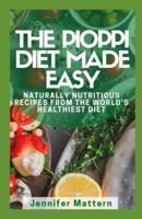 The Pioppi Diet Made Easy: Naturally Nutritious Recipes From The World's Healthiest Diet