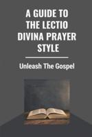A Guide To The Lectio Divina Prayer Style