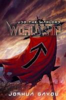 Worldship: Udo the Warlord: (Worldship Series Book 2)