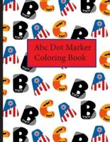 Abc Dot Marker Coloring Book: Alphabet Learning