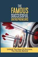 The Famous Successful Entrepreneurs