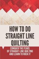 How To Do Straight Line Quilting