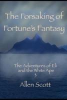 The Forsaking of Fortune's Fantasy