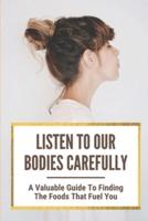 Listen To Our Bodies Carefully