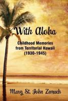 With Aloha: Childhood Memories from Territorial Hawaii