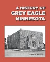 A History of Grey Eagle, Minnesota