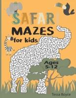 Safari Mazes for Kids: Safari themed maze book for kids ages 5-12