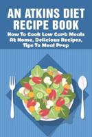 An Atkins Diet Recipe Book