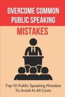Overcome Common Public Speaking Mistakes