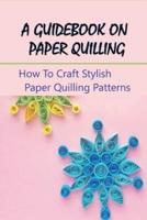 A Guidebook On Paper Quilling