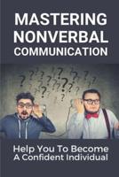 Mastering Nonverbal Communication