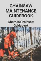 Chainsaw Maintenance Guidebook