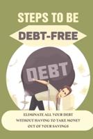 Steps To Be Debt-Free