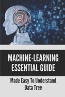 Machine-Learning Essential Guide