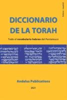 Diccionario de la Torah (hebreo - español) : Todo el vocabulario hebreo del Pentateuco